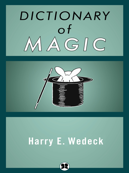Title details for Dictionary of Magic by Harry E Wedeck - Available